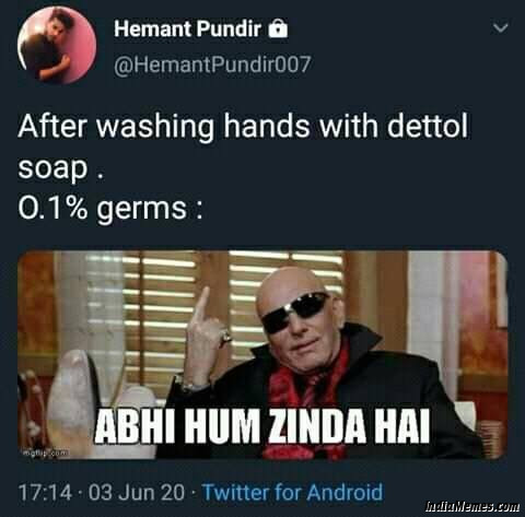 After washing hands with Dettol soap Le 0.1percenr germs Abhi hum zinda hai meme.jpg
