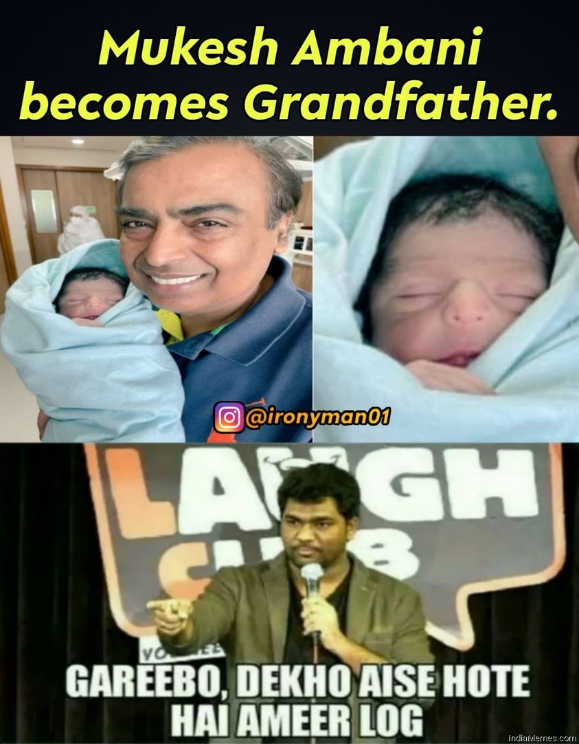 Mukesh Ambani becomes grandfather Gareebo dekho aise hote hai ameer log meme.jpg