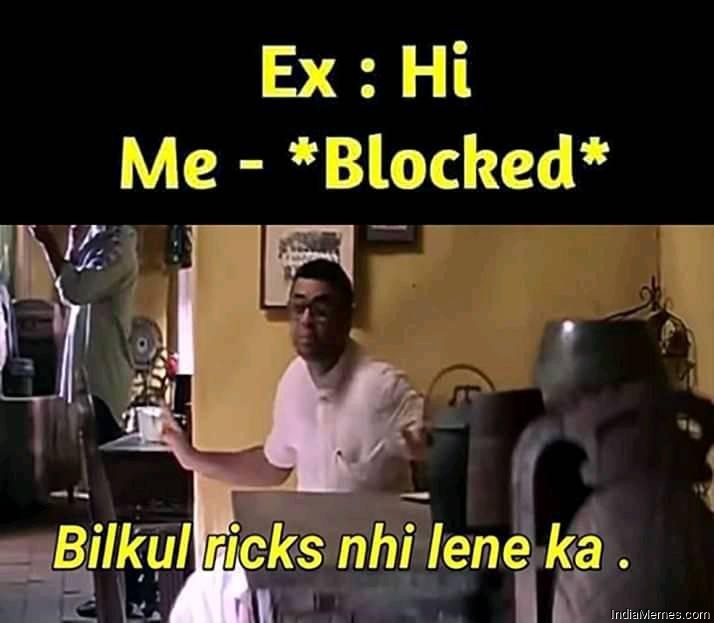Ex Hi Me Blocked Bilkul ricks nai leneka meme.jpg