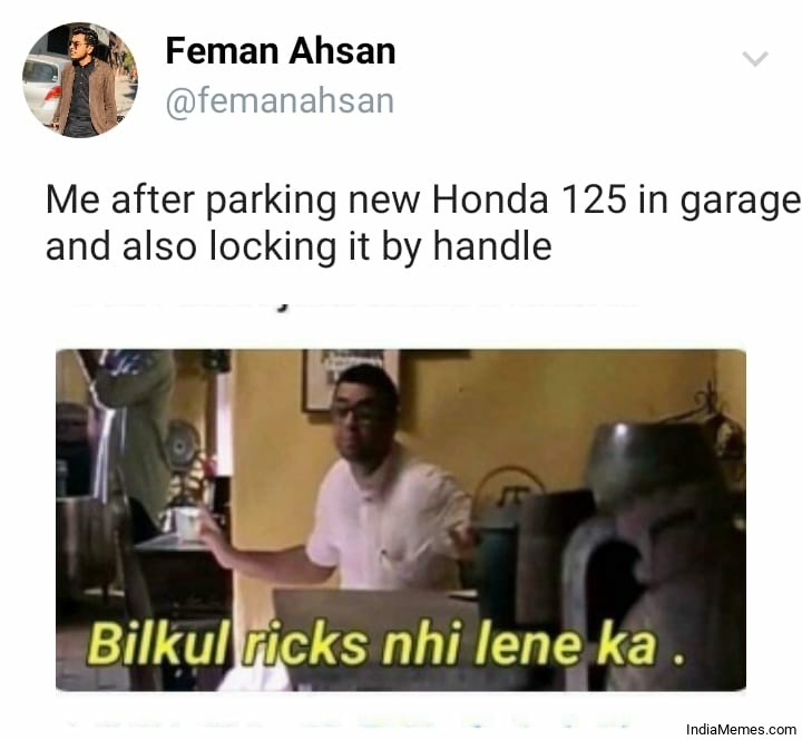 Me after parking new Honda 125 in garage and also locking it by handle meme.jpg