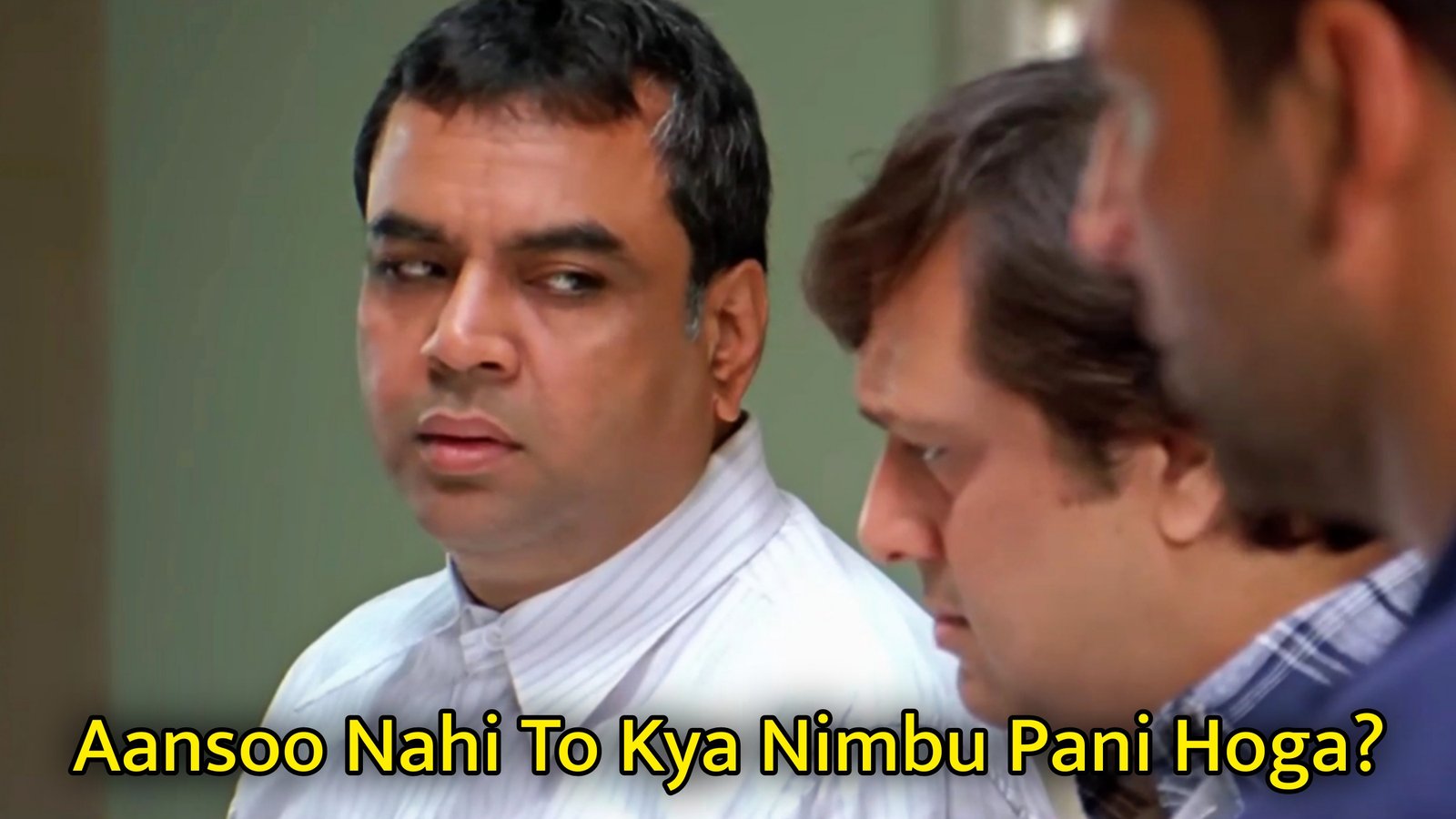 Aansoo Nahi To Kya Nimbu Pani Hoga? Meme Template.jpg