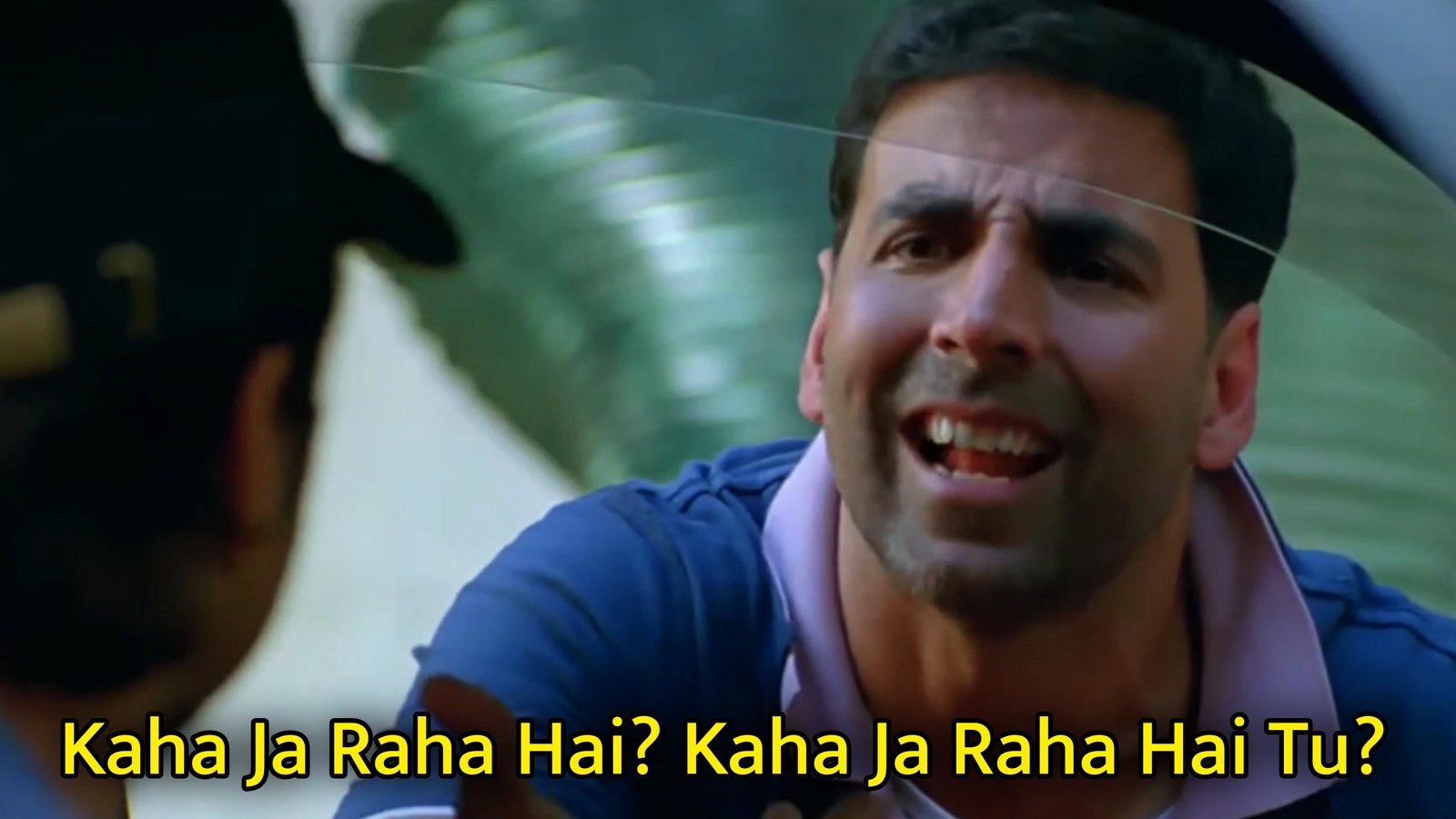 Kaha Ja Raha Hai? Kaha Ja Raha Hai Tu? Meme Template.jpg