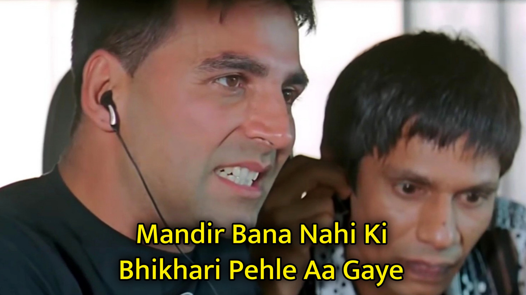 Mandir Bana Nahi Ki Bhikhari Pehle Aa Gaye Meme Template.jpg