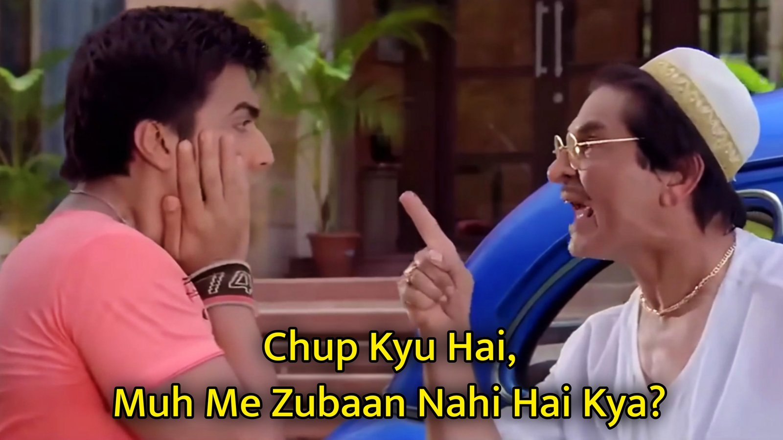 Chup Kyu Hai, Muh Me Zubaan Nahi Hai Kya? Meme Template.jpg