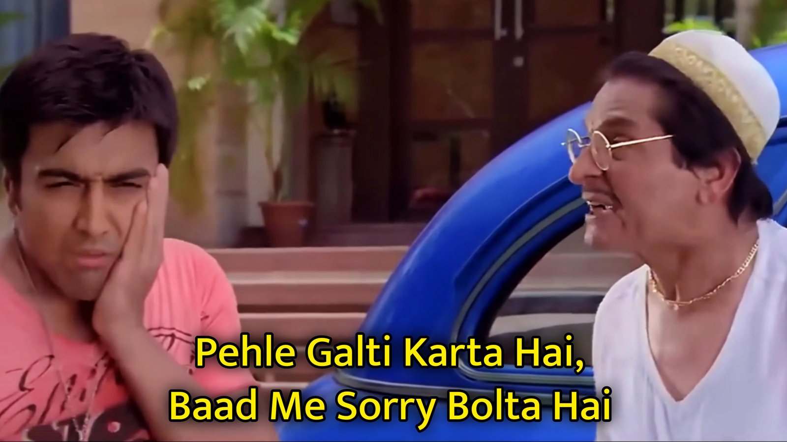 Pehle Galti Karta Hai, Baad Me Sorry Bolta Hai Meme Template.jpg