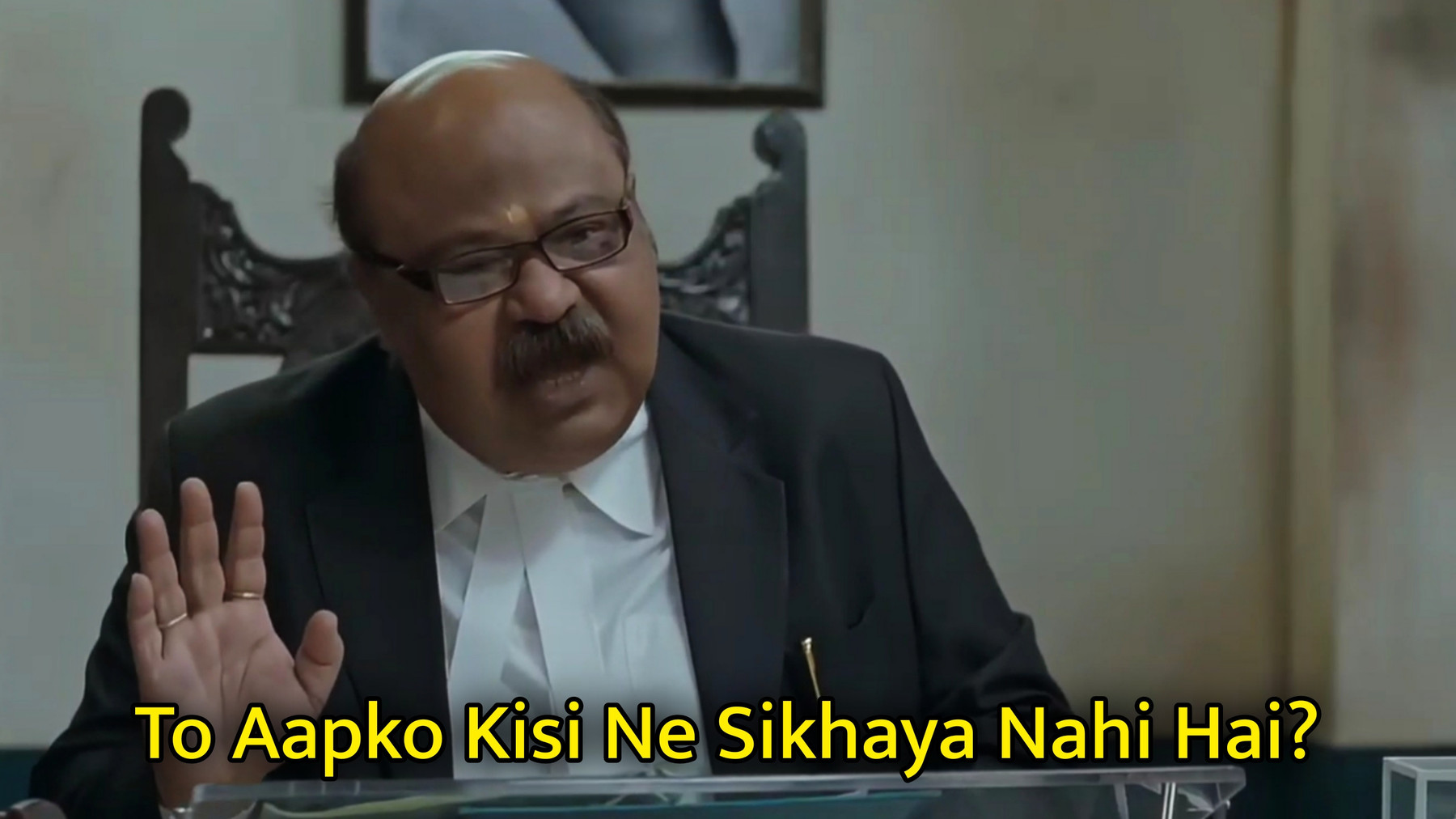 To Aapko Kisi Ne Sikhaya Nahi Hai? Meme Template.jpg