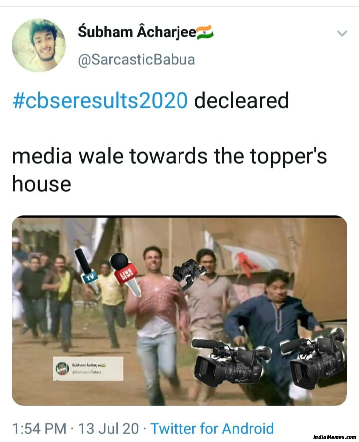 CBSE Results 2020 declared Meanwhile media wale towards the toppers house meme.jpg