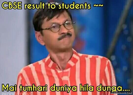 CBSE result to students Mein tumhari duniya hila dunga meme.jpg