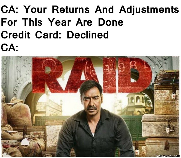 CA Your returns and adjustments for this year are done Credit card declined Le CA meme.jpg