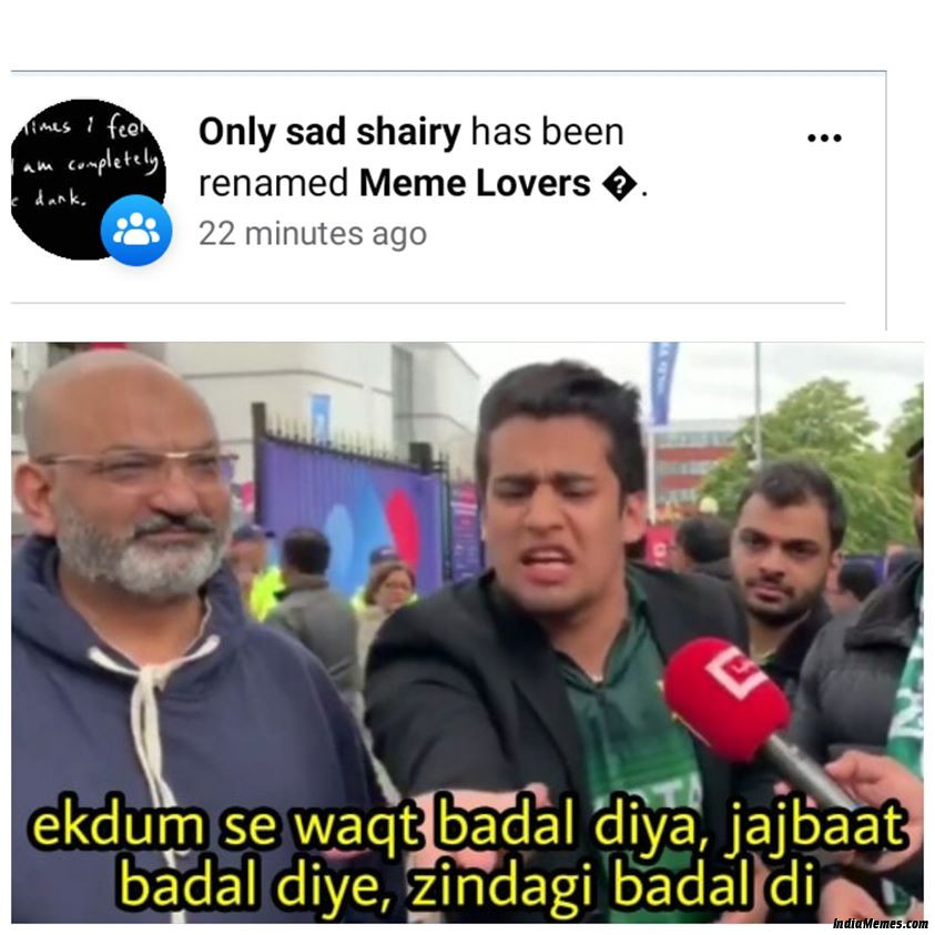 Only sad shayari has been renamed Meme Lovers Ek dam se waqt badal diye jazbaat badal diye meme.jpg