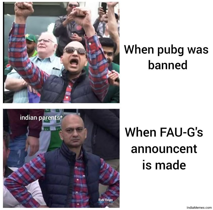 Indian parents when pubg was banned vs Indian parents when Fau-gs announcement is made meme.jpg