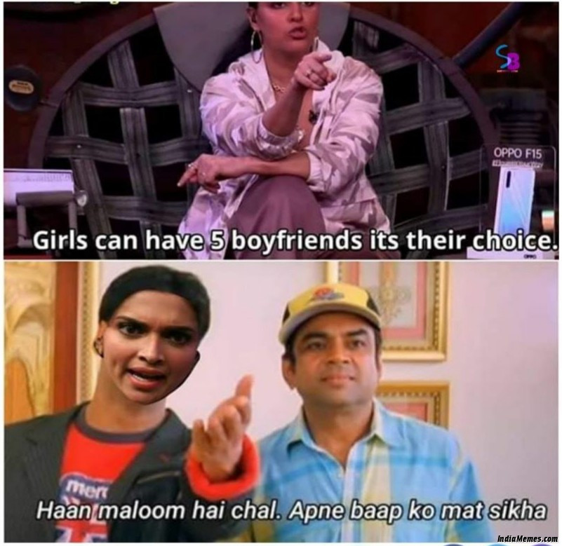 Girls can have 5 boyfriend's its her choice Haan maloom hai chal apne baap ko mat sikha meme.jpg