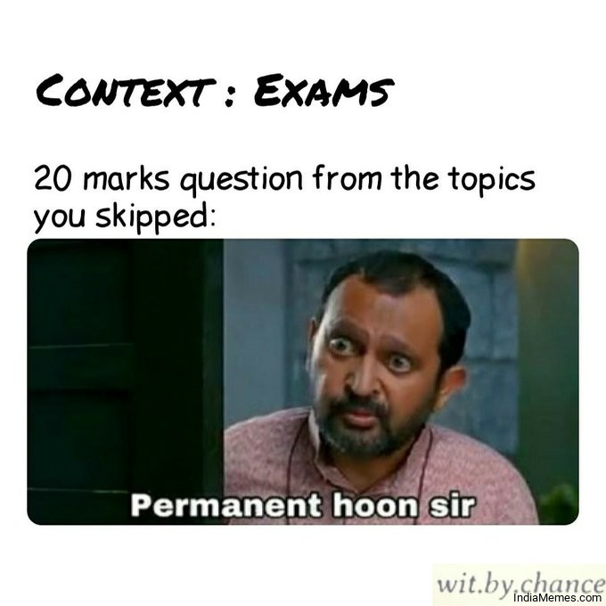 20 marks question from topic you skipped Permanent hoon sir meme.jpg