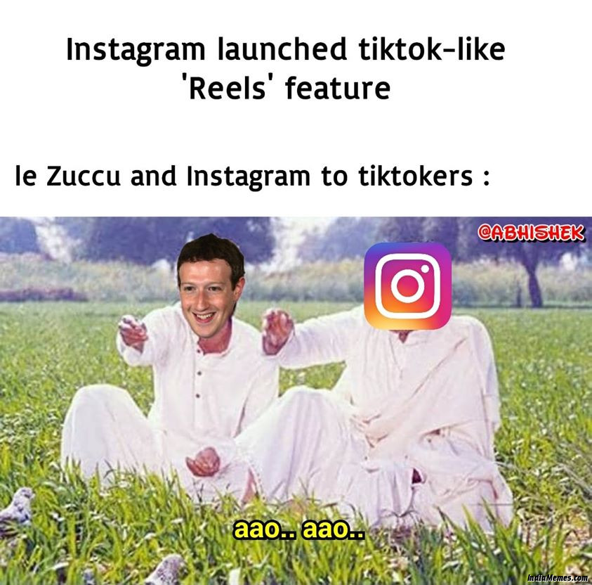 Instagram launched tiktok like reels feature Le zuccu and instagram to tiktokers Aao Aao meme.jpg