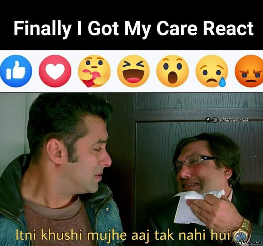 Finally I got my care react Itni khushi mujhe aaj tak nahi hui meme.jpg