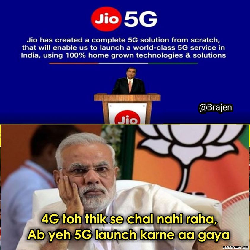 Jio announces 5G network 4G to thik se chal nahi raha Ab ye 5G launch karne aa gaya meme.jpg