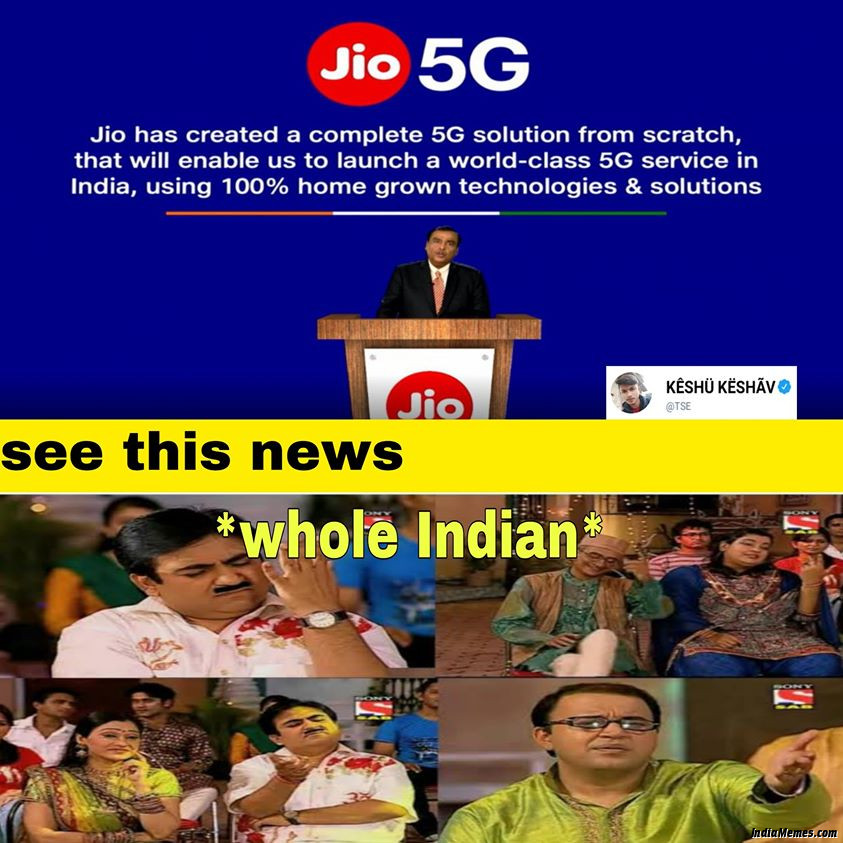 Jio announces 5G network After see this news Le whole Indian meme.jpg