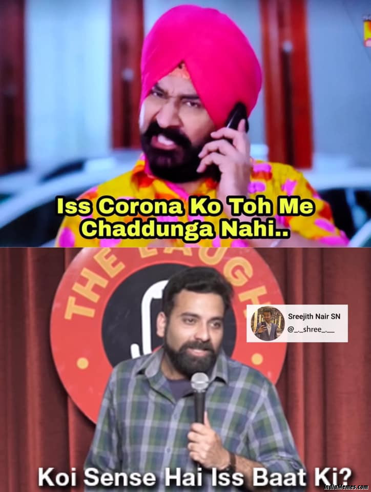 Iss corona ko toh me chaddunga nahi Koi sense hai is baat ki meme.jpg