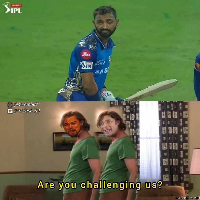Leonardo DiCaprio and Sunil Shetty to Krunal Pandya Are you challenging us meme.jpg