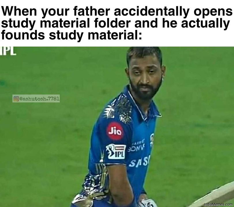 When your father accidentally opens study material folder meme.jpg