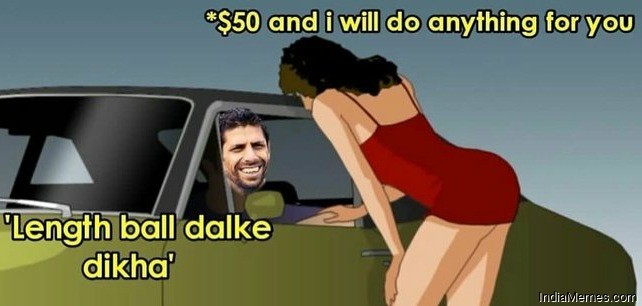 $50 and I will do anything for you Length ball dalke dikha meme.jpg