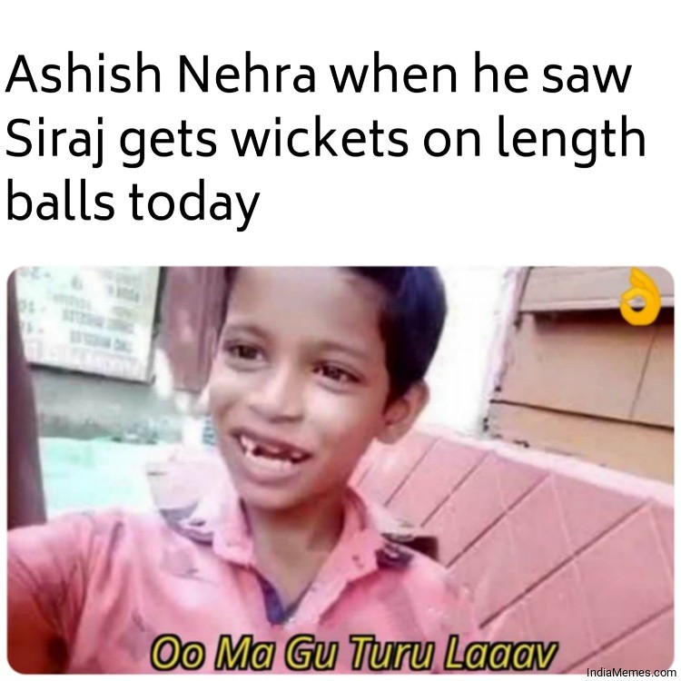 Ashish Nehra when he saw Siraj gets wickets on length balls today meme.jpg