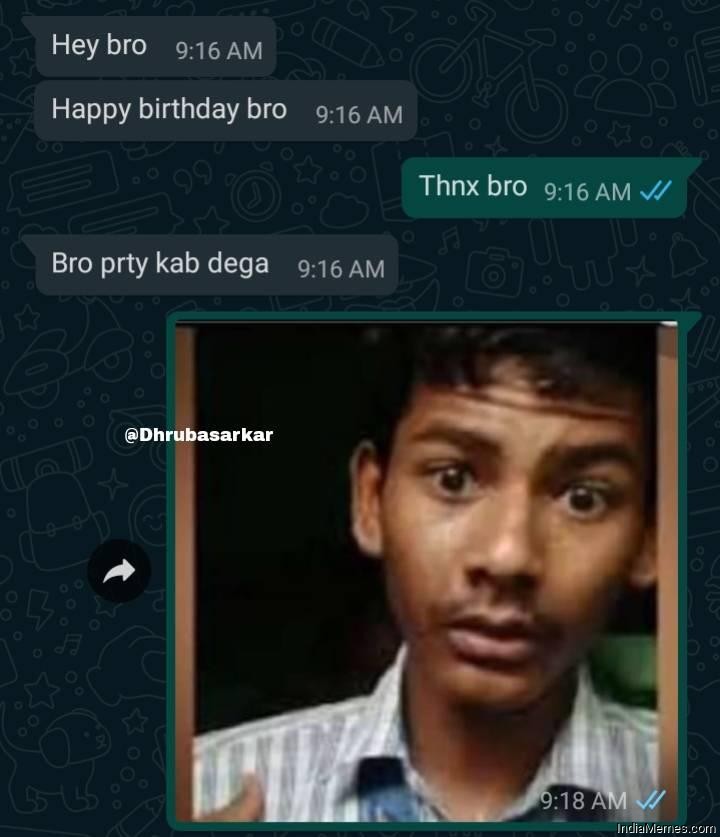 Happy birthday bro party kab dega Le me Main gareeb hu meme.jpg