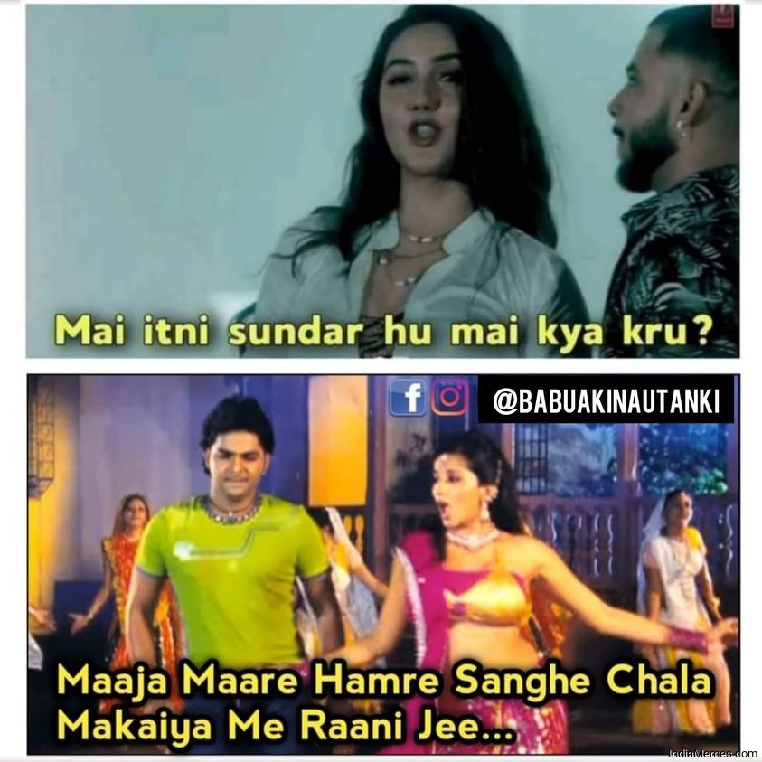 Main itni sundar hoon kya karu Maaja maara hamre sanghe chala makaiya me rani ji meme.jpg