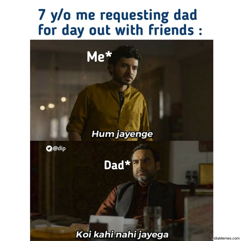 7 yo me requesting dad for day out with friends Koi kahi nahi jayega meme.jpg