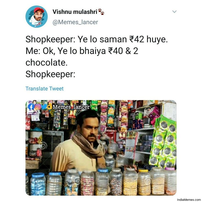 Shopkeeper Ye lo saman 42rs ho gaye Ye lo bhaiya 40rs and 2 chocolates meme.jpg