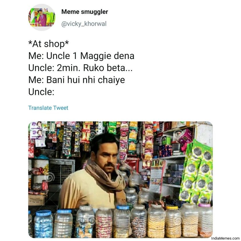 Uncle 1 maggi dena 2 min ruko beta Bani hui nahi chahiye meme.jpg