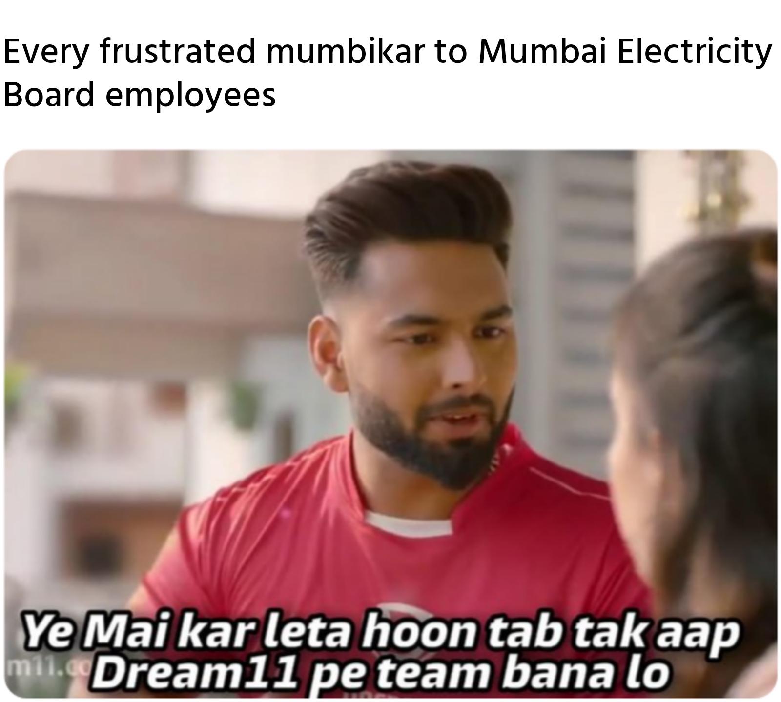 Every frustrated Mumbaikar to Mumbai Electricity Board Employees meme.jpg