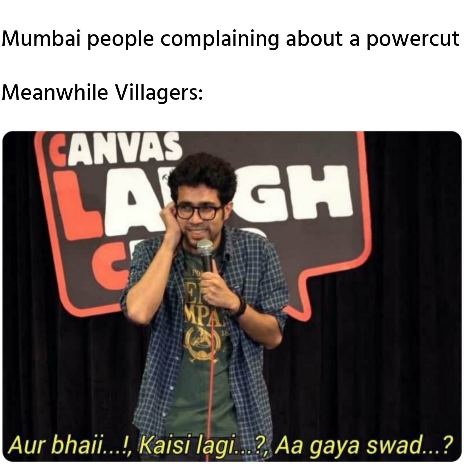 Mumbai people complaining about a powercut Meanwhile Villagers: meme.jpg