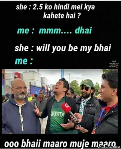 2.5 ko hindi mein kya kehte hain Dhai Will you be my bhai Ohh bhai Maaro mujhe maaro meme.jpg