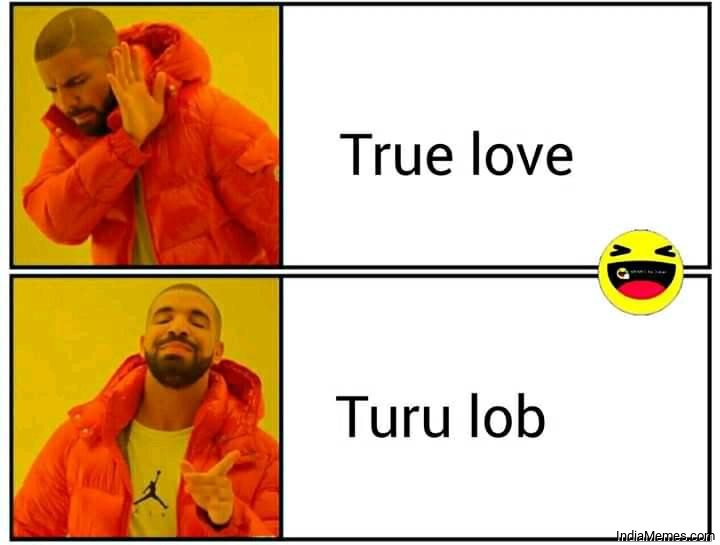 True love Turu lob drake meme.jpg