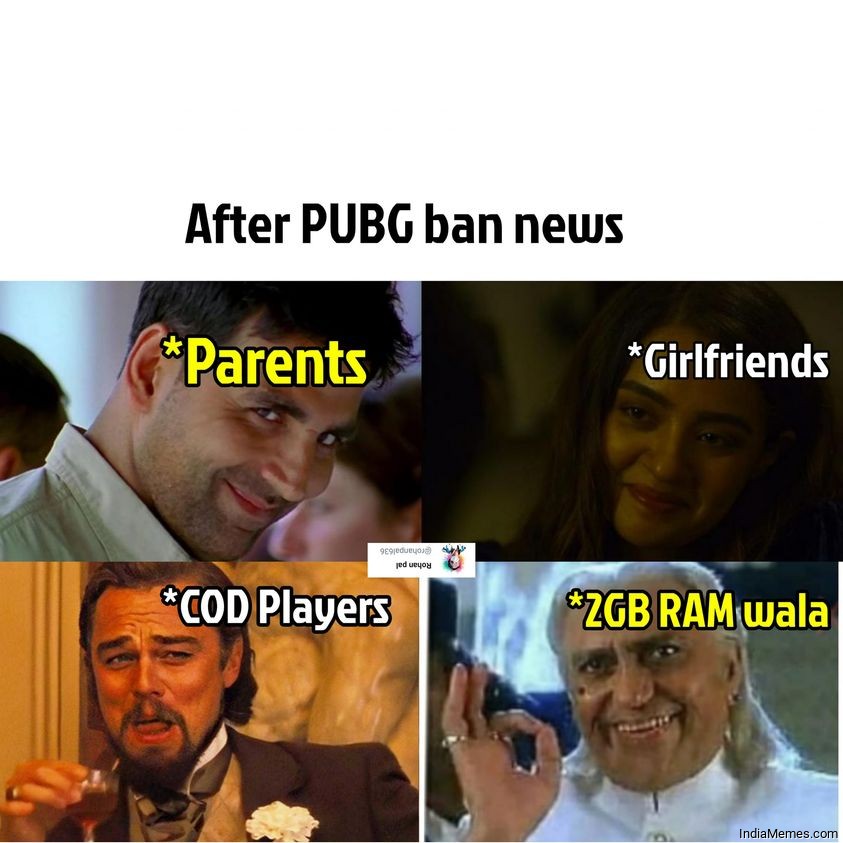 After pubg ban news Parents Girlfriends COD players 2GB ram wala meme.jpg
