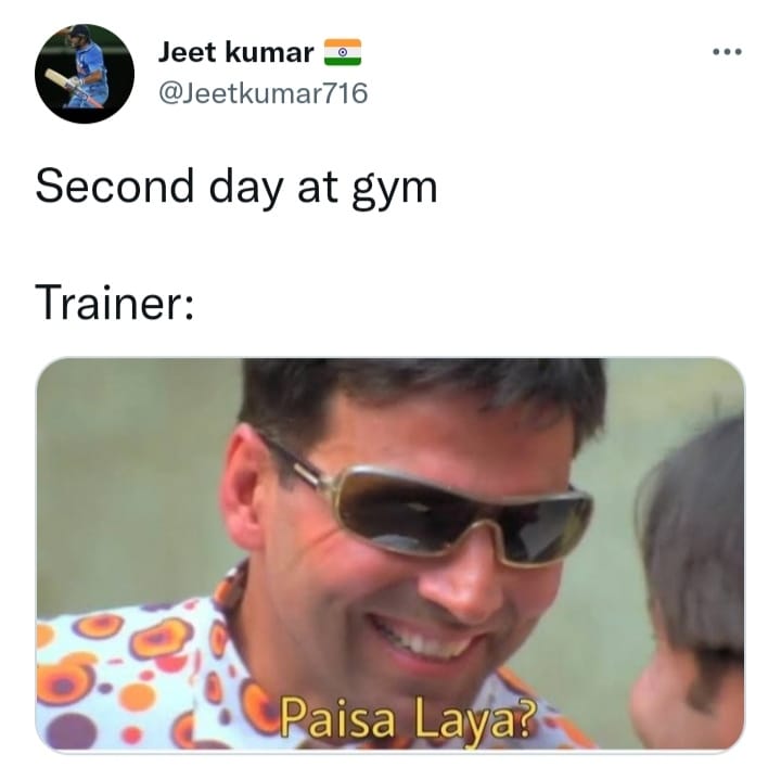Second day at gym Le trainer: Paisa laya meme.jpg