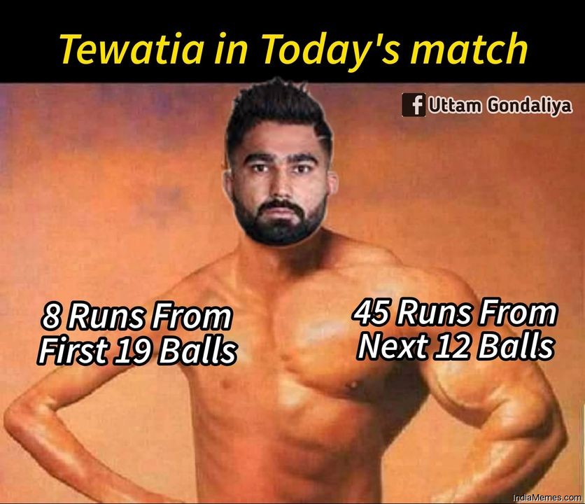 Tewatia in todays match 8 runs from first 19 balls 45 runs from next 12 balls.jpg