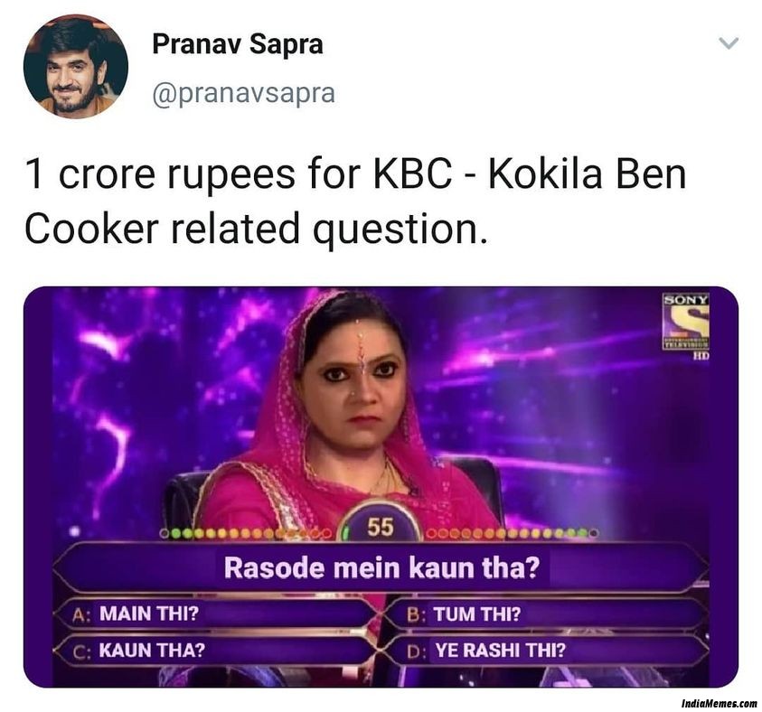 1 crore rupees for KBC Kokilaben cooker related question Rasode mein kaun tha meme.jpg