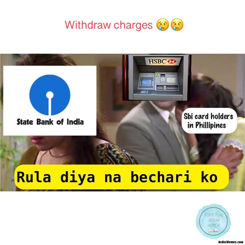 SBI card holders in Philippines HSBC to SBI Rula diya na bechari ko meme.jpg