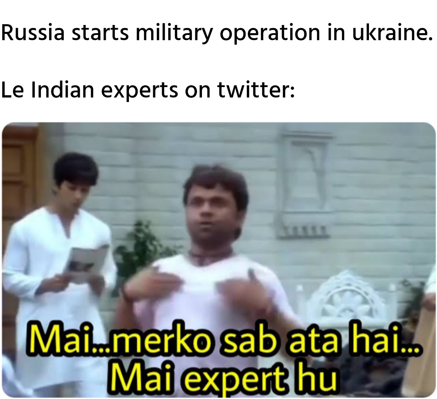 Russia starts military operation in ukraine. Le Indian experts on twitter: meme.jpg