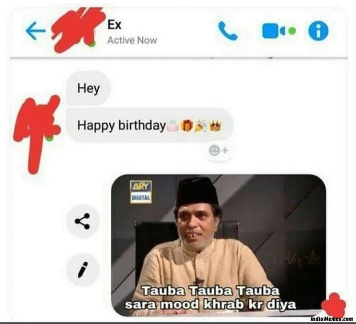 Ex Hey Happy birthday Tauba tauba tauba sara mood kharab kar diya meme.jpg