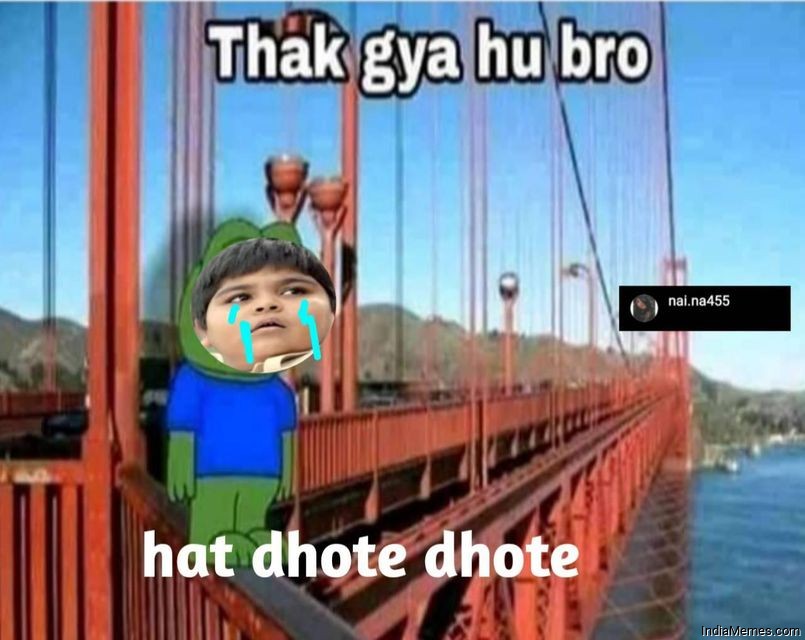 Thak gya hu bro Hath dhote dhote meme.jpg