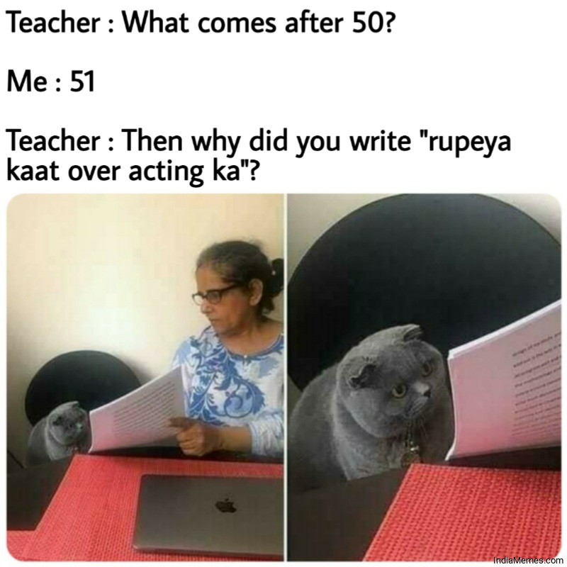 What comes after 50 51 Then why did you write rupeya kaat over acting ka meme.jpg