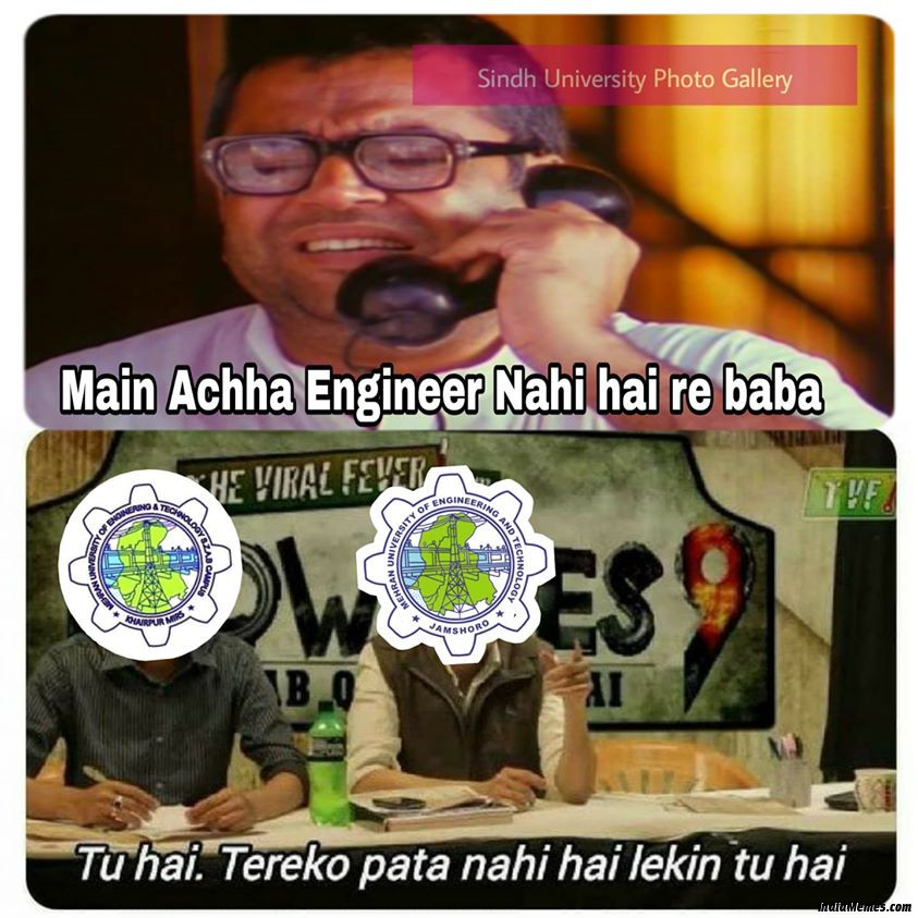 Mai achha engineer nahi hai re baba Tu hai tere ko pata nahi hai lekin tu hai meme.jpg