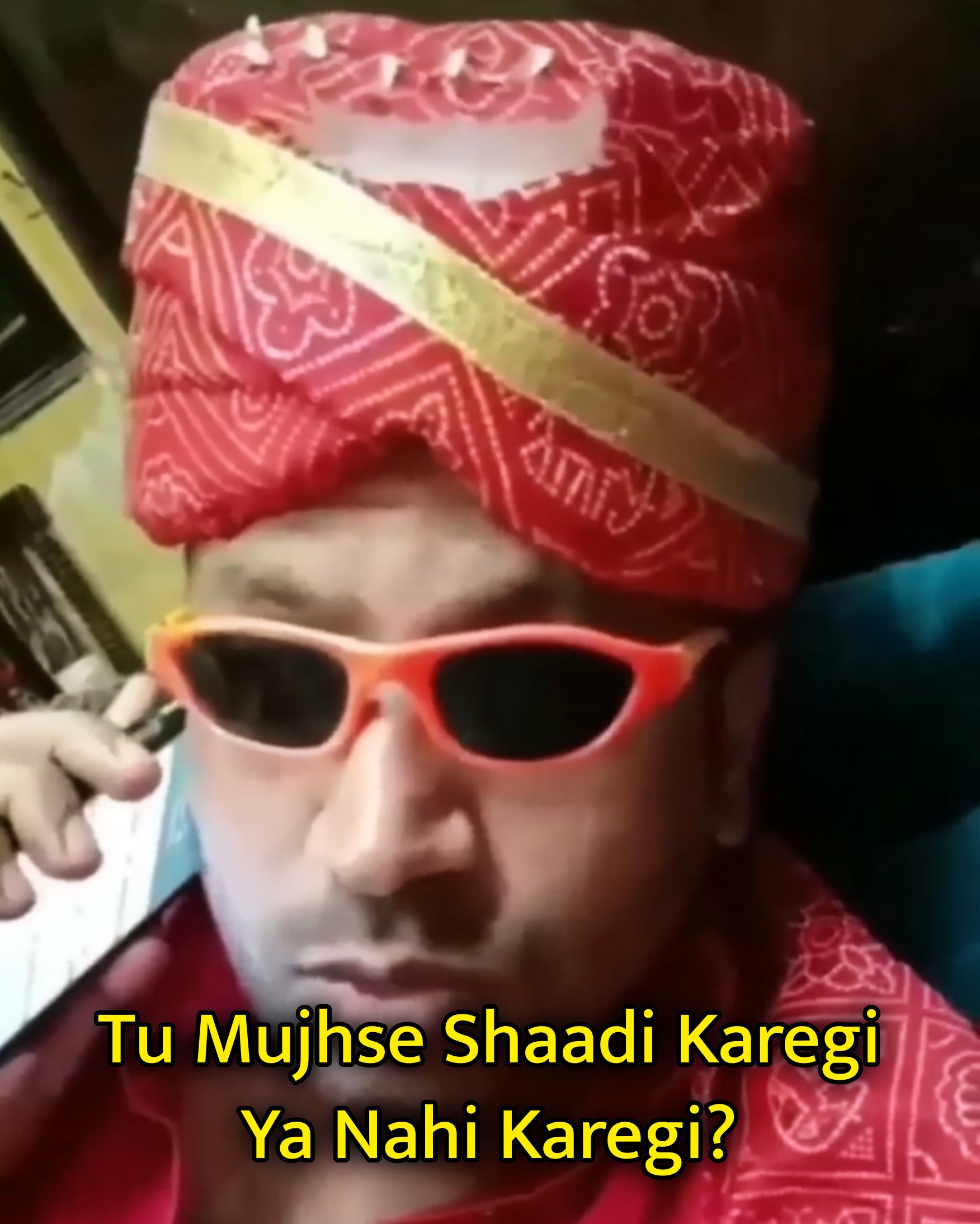 Tu Mujhse Shaadi Karegi? Ya Nahi Karegi Meme Template.jpg