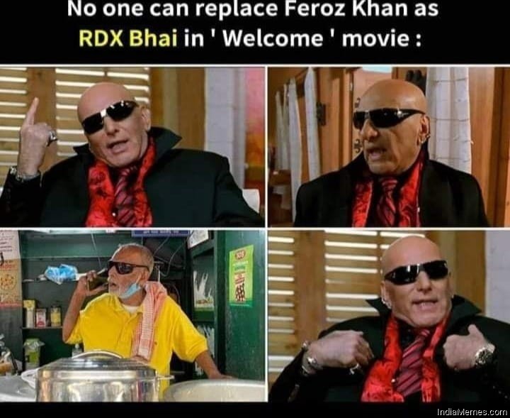 No one can replace Feroz Khan as RDX bhai in Welcome movie meme