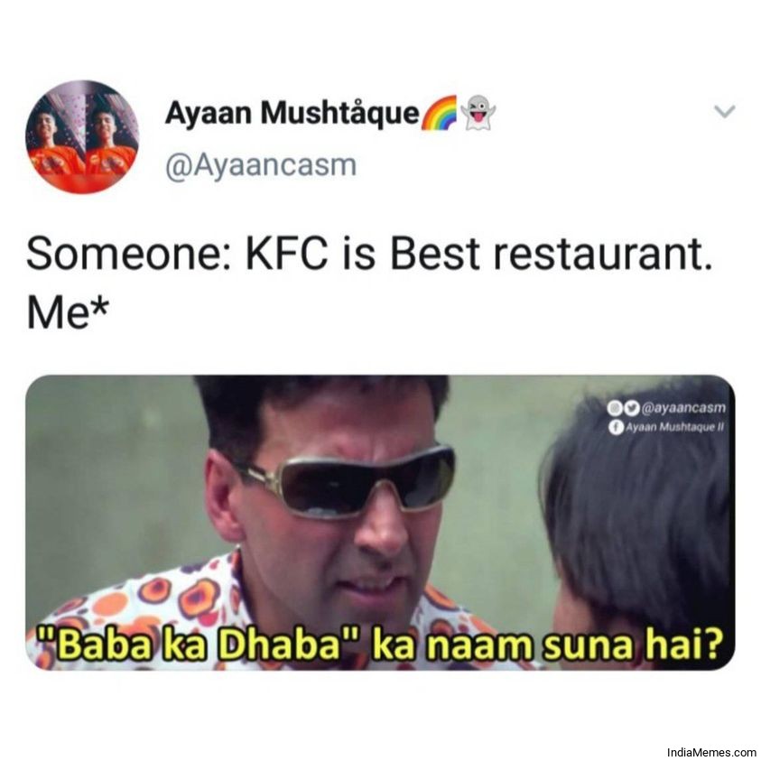 Someone KFC is best restaurant Le me Baba ka dhaba ka naam suna hai meme