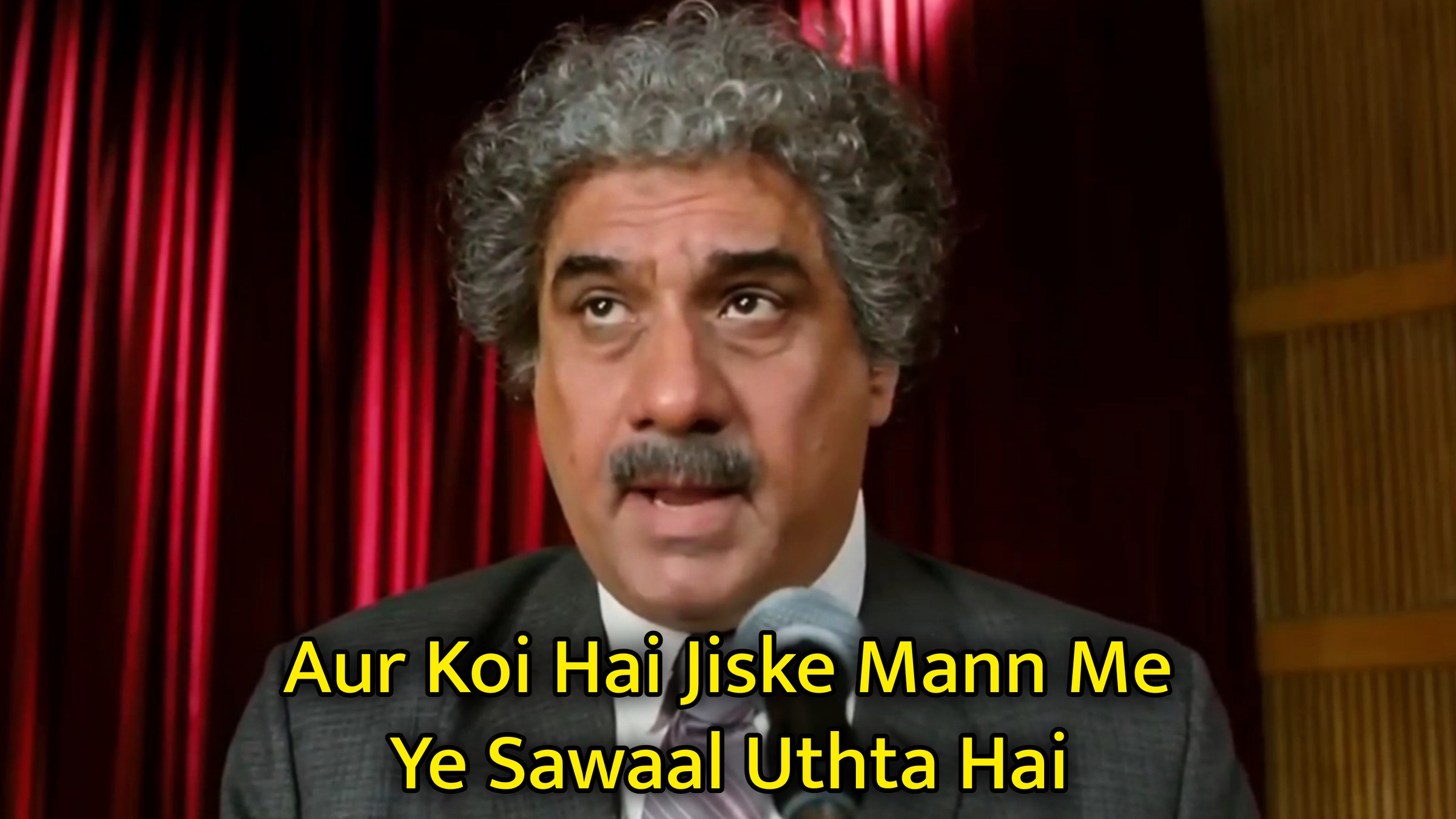 Aur Koi Hai Jiske Mann Me Ye Sawaal Uthta Hai Meme Template