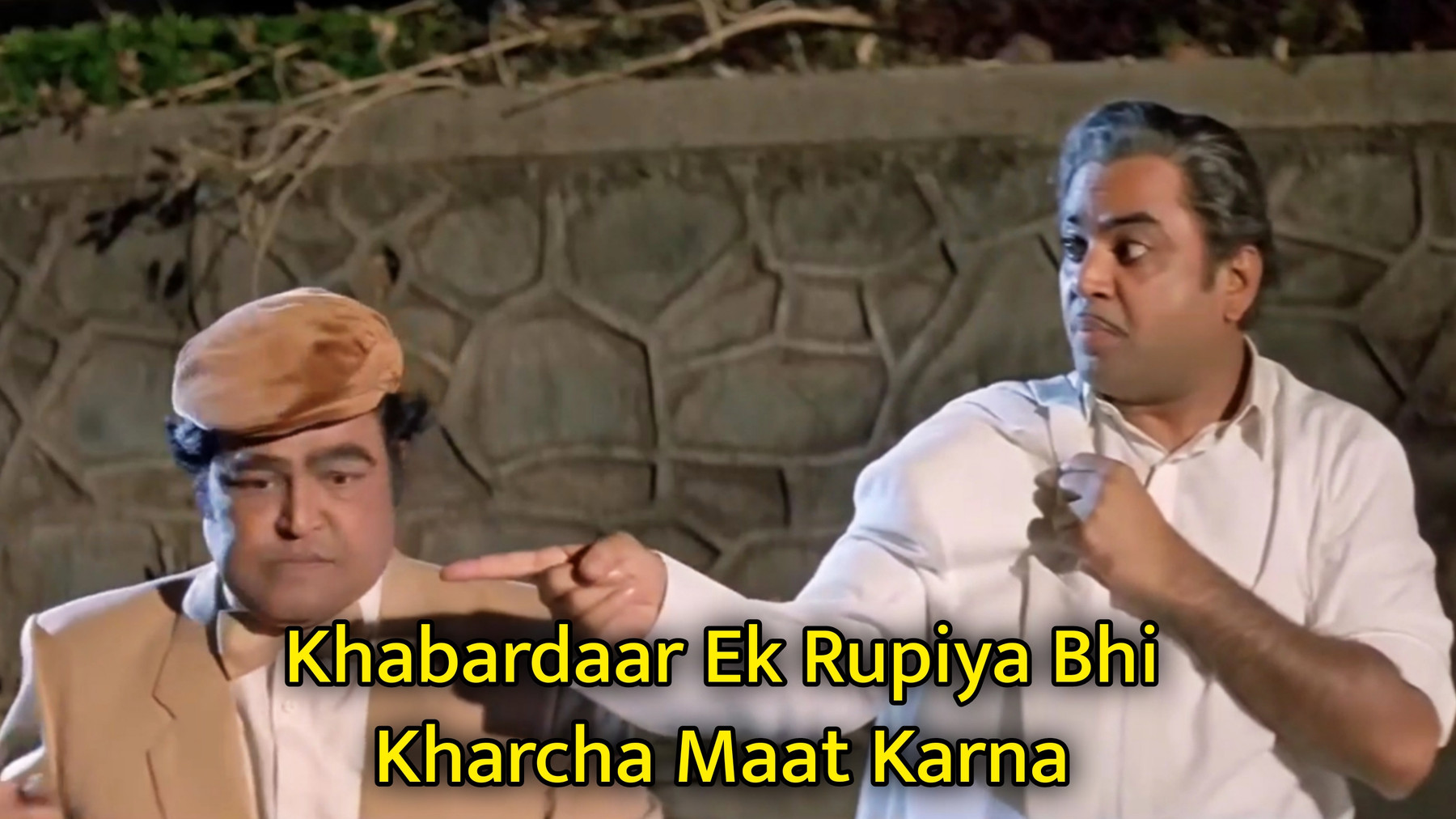 Khabardaar Ek Rupiya Bhi Kharcha Maat Karna Meme Template